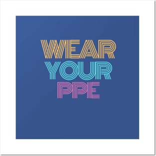 Wear Your PPE Posters and Art